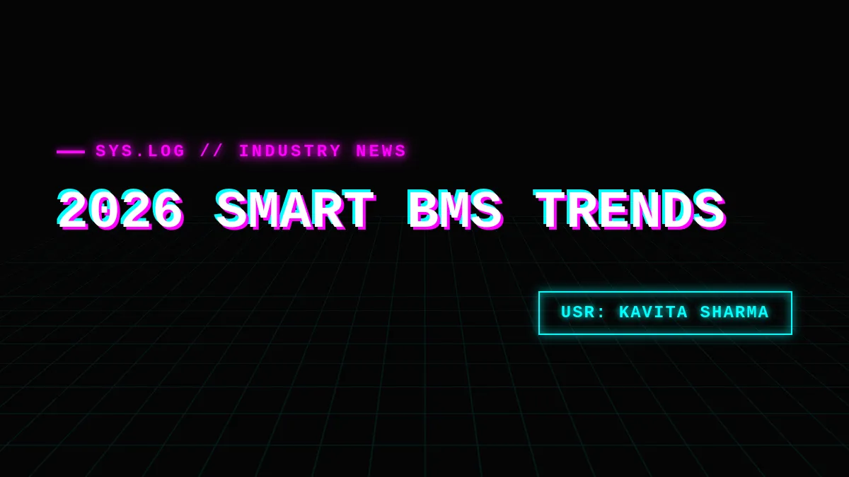2026 Trends in Smart Battery Management: What BAT-BMS Users Need to Know